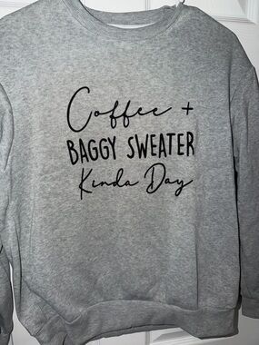 SHEIN Gray "Coffee + Baggy Sweater Kinda Day" Graphic Sweatshirt